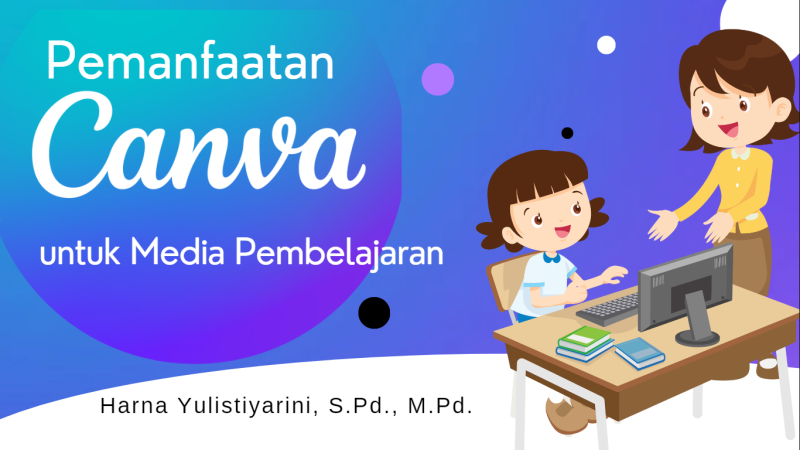 Materi 2: Pemanfaatan Canva Untuk Media Pembelajaran - NaikPangkat.com